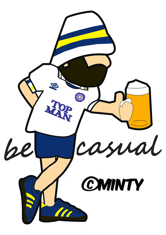 Be Casual Leeds print...